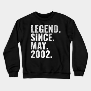 Legend since May 2002 Birthday Shirt Happy Birthday Shirts Crewneck Sweatshirt